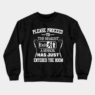 please proceed to the nearest exit Crewneck Sweatshirt